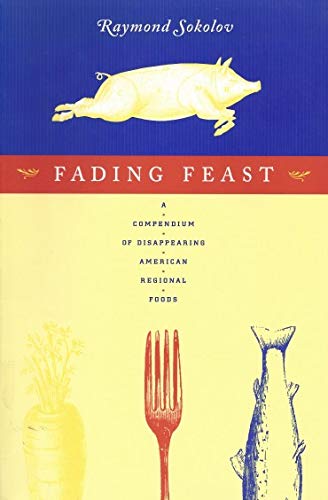 Beispielbild fr Fading Feast: A Compendium of Disappearing American Regional Foods (Nonpareil Book) zum Verkauf von Wonder Book