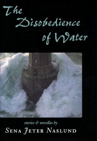 Imagen de archivo de The Disobedience of Water: Stories and Novellas a la venta por Wonder Book