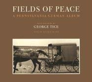Stock image for Fields of Peace : A Pennsylvania German Album for sale by Better World Books