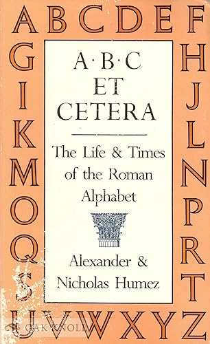 Beispielbild fr ABC Et Cetera: The Life & Times of the Roman Alphabet zum Verkauf von Wonder Book