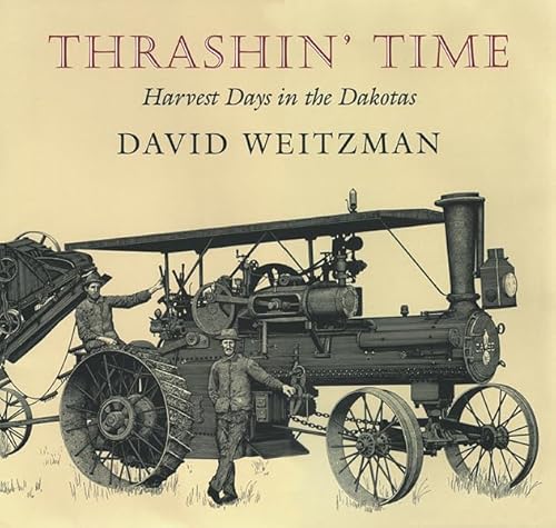 Beispielbild fr Thrashin' Time: Harvest Days in the Dakotas zum Verkauf von ThriftBooks-Dallas