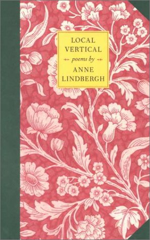 Stock image for Local Vertical: Poems by Anne Lindbergh for sale by Sutton Books
