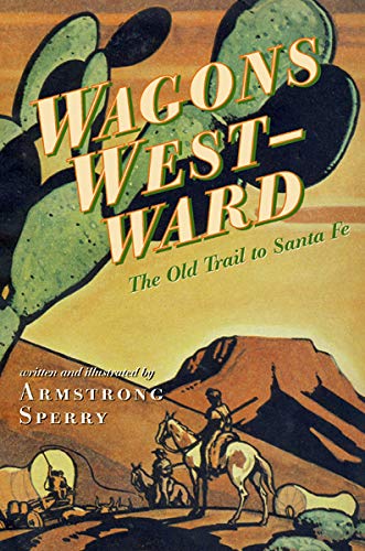 Stock image for Wagons Westward: The Old Trail to Santa Fe for sale by ThriftBooks-Atlanta