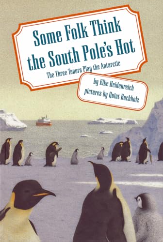 Beispielbild fr Some Folk Think the South Pole's Hot : The Three Tenors Play the Antarctic zum Verkauf von Better World Books: West