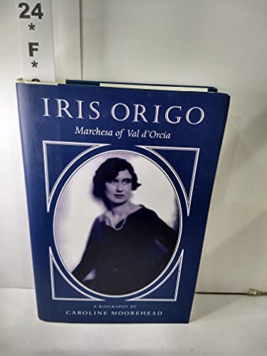 Imagen de archivo de Iris Origo: Marchesa of Val D'Orcia a la venta por BookHolders