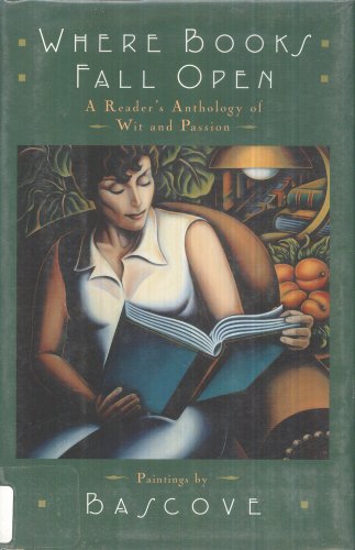 Beispielbild fr Where Books Fall Open: A Reader's Anthology of Wit & Passion zum Verkauf von Wonder Book