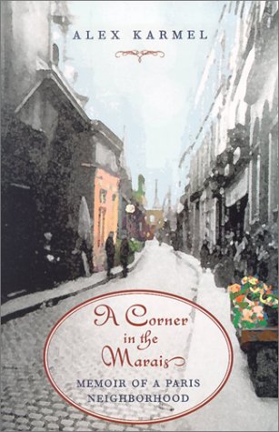 Stock image for A Corner in the Marais: Memoir of a Paris Neighborhood for sale by Your Online Bookstore