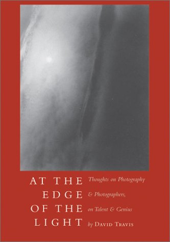 Imagen de archivo de At the Edge of the Light: Thoughts on Photography & Photographers, Talent & Genius a la venta por ThriftBooks-Dallas