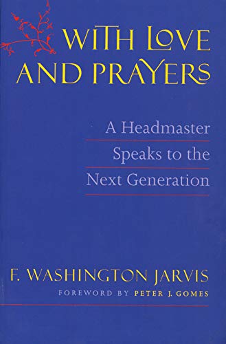 9781567922332: With Love and Prayers: A Headmaster Speaks to the Next Generation