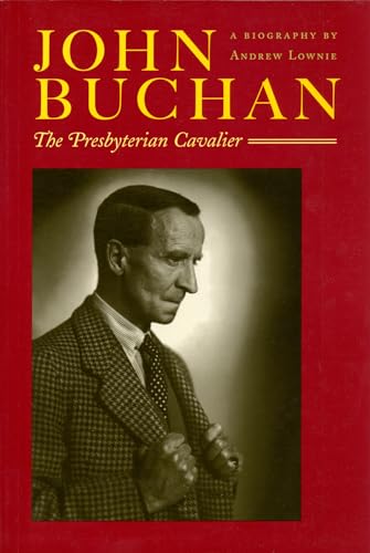 Stock image for John Buchan : The Presbyterian Cavalier for sale by Better World Books