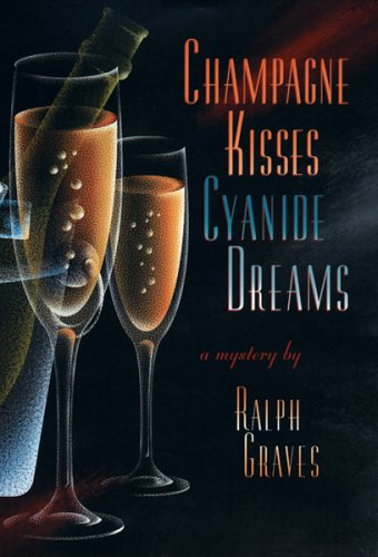 Stock image for Champagne Kisses, Cyanide Dreams for sale by Better World Books