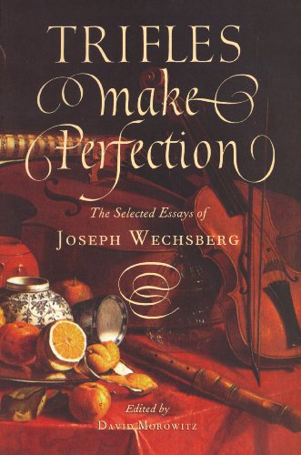 Beispielbild fr Trifles Make Perfection: The Selected Essays of Joseph Wechsberg zum Verkauf von Books From California