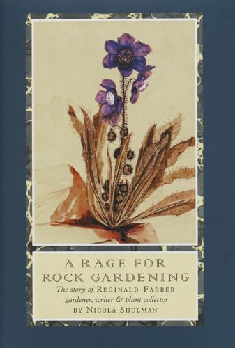 Stock image for A Rage for Rock Gardening : The Story of Reginald Farrer, Gardener, Writer and Plant Collector for sale by Better World Books