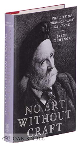 No Art Without Craft: The Life Of Theodore Low De Vinne, Printer