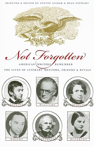 Imagen de archivo de Not Forgotten : American Writers Remember the Lives of Literary Mentors, Friends, and Rivals a la venta por Better World Books