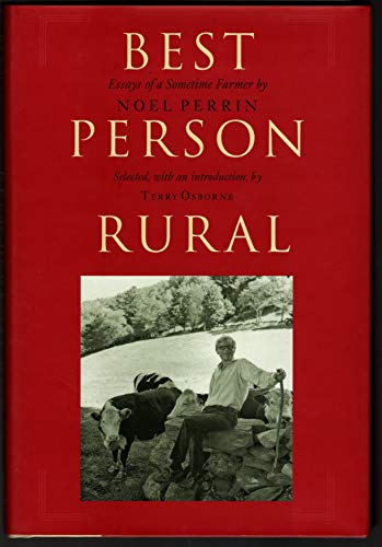 Beispielbild fr Best Person Rural: Essays of a Sometime Farmer zum Verkauf von SecondSale