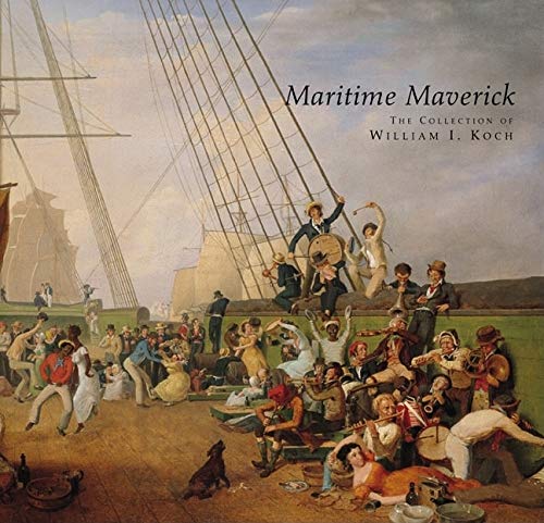 Stock image for Maritime Maverick The Collection of William I. Koch for sale by Daedalus Books