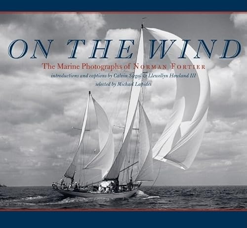 Beispielbild fr On the Wind: The Marine Photographs of Norman Fortier zum Verkauf von Buchpark