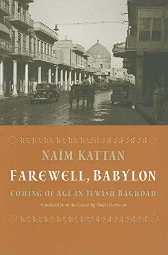 Beispielbild fr Farewell, Babylon: Coming of Age in Jewish Baghdad zum Verkauf von Wonder Book