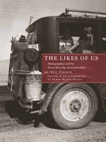 The Likes Of Us : America in the Eyes of the Farm Security Administration