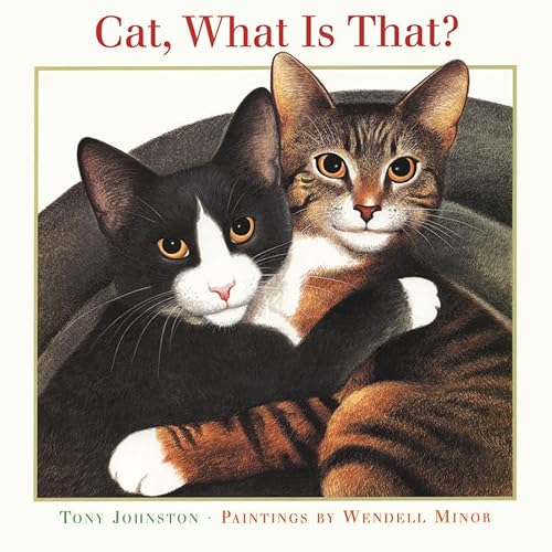 Cat, What Is That? (9781567923513) by Johnston, Tony