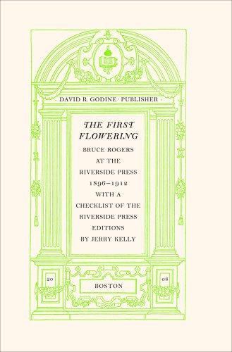 Imagen de archivo de The First Flowering: Bruce Rogers at the Riverside Press 1896-1912 a la venta por Lowry's Books