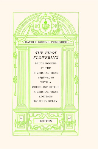 Stock image for The First Flowering: Bruce Rogers at the Riverside Press 1896-1912 for sale by Lowry's Books