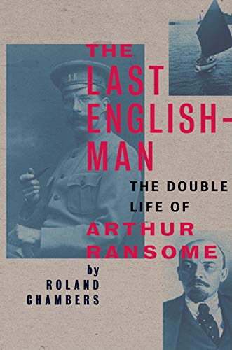 Stock image for The Last Englishman : The Double Life of Arthur Ransome for sale by Better World Books