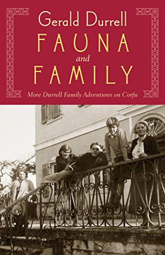 Fauna and Family: More Durrell Family Adventures on Corfu (9781567924237) by Durrell, Gerald