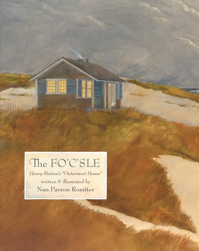 Stock image for The Fo'c'sle: Henry Beston's "Outermost House" for sale by GF Books, Inc.