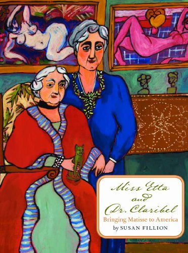 Stock image for Miss Etta and Dr. Claribel: Bringing Matisse to America for sale by SecondSale
