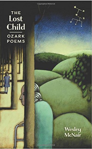Imagen de archivo de The Lost Child : Ozark Poems a la venta por Better World Books