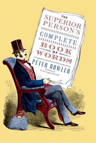 9781567925906: The Superior Person's Complete Book of Words: An Orgulous Verbal Arsenal for Everyday Use