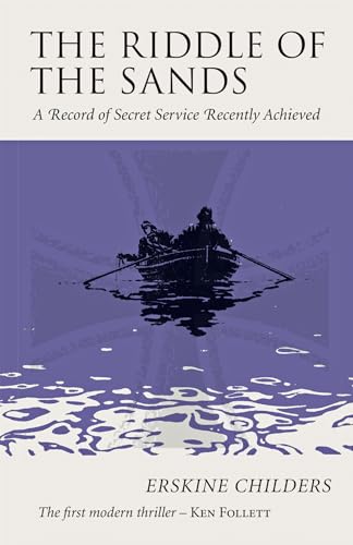 Beispielbild fr The Riddle of the Sands: A Record of Secret Service Recently Achieved zum Verkauf von Project HOME Books