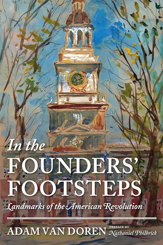 Beispielbild fr In the Founders' Footsteps: Landmarks of the American Revolution zum Verkauf von BooksRun