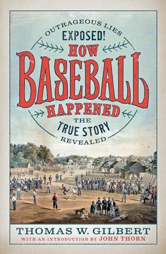 Stock image for How Baseball Happened: Outrageous Lies Exposed! the True Story Revealed for sale by ThriftBooks-Atlanta