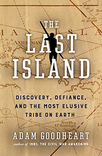 Beispielbild fr The Last Island: Discovery, Defiance, and the Most Elusive Tribe on Earth zum Verkauf von Dream Books Co.