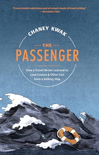 Beispielbild fr The Passenger : How a Travel Writer Learned to Love Cruises and Other Lies from a Sinking Ship zum Verkauf von Better World Books
