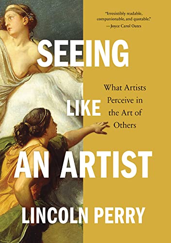 Beispielbild fr Seeing Like an Artist: What Artists Perceive in the Art of Others zum Verkauf von BooksRun