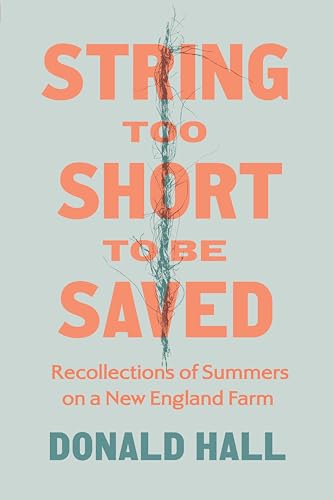 9781567927108: String Too Short to Be Saved: Recollections of Summers on a New England Farm