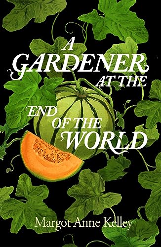 Stock image for A Gardener at the End of the World (Hardcover) for sale by Grand Eagle Retail