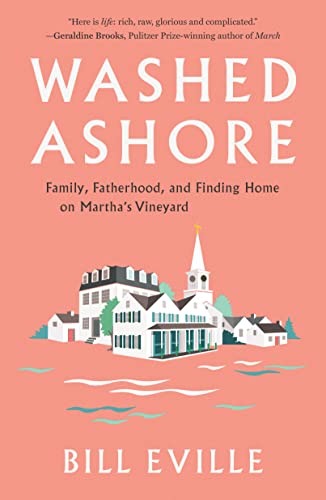 9781567927382: Washed Ashore: Family, Fatherhood, and Finding Home on Martha's Vineyard