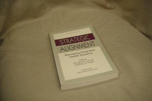 Imagen de archivo de Strategic Alignment: Managing Integrated Health Systems a la venta por HPB-Red