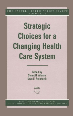 Stock image for Strategic Choices for a Changing Health Care System (Baxter Health Policy Review, 2) for sale by HPB-Red