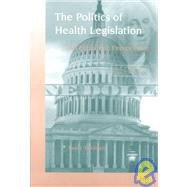 9781567930450: The Politics of Health Legislation: An Economic Perspective