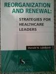 Stock image for Reorganization and Renewal : Strategies for Healthcare Leaders for sale by Better World Books