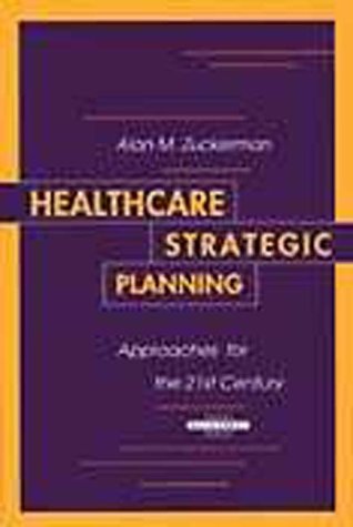 9781567930689: Healthcare Strategic Planning: Approaches for the 21st Century (Management Series)