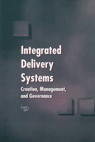 Beispielbild fr Integrated Delivery Systems: Creation, Management, and Governance zum Verkauf von HPB-Red