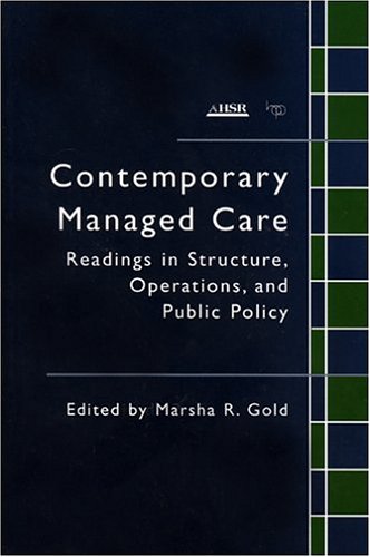 Stock image for Contemporary Managed Care : Readings in Structure, Operations, and Public Policy for sale by Katsumi-san Co.