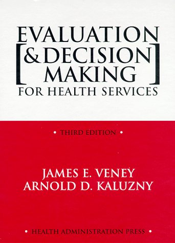 Stock image for Evaluation & Decision Making for Health Services, Third Edition for sale by ThriftBooks-Atlanta